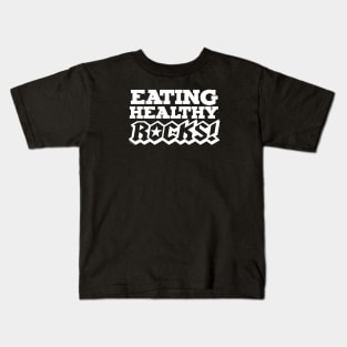 EATING HEALTHY ROCKS! Kids T-Shirt